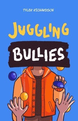 Tyler Richardson - Juggling Bullies, Häftad