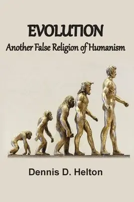 Dennis D Helton - Evolution, Another False Religion of Humanism, Häftad. Tillgänglighet: Lägg i varukorg