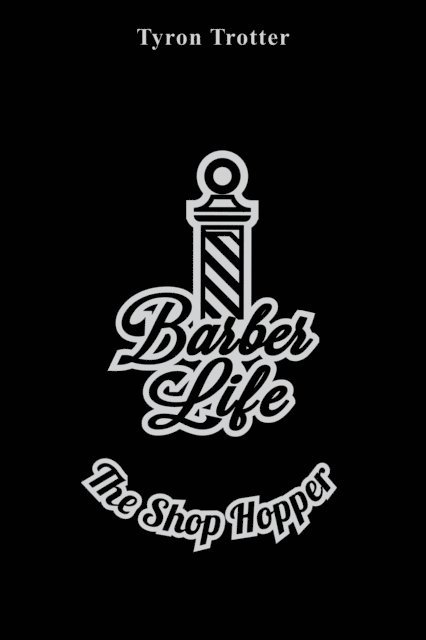 Tyron Trotter - Barber Life The Shop Hopper, E-bok. Tillgänglighet: Lägg i varukorg