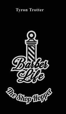 Tyron Trotter - Barber Life, Inbunden. Tillgänglighet: Tillfälligt slut