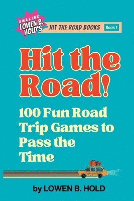 Lowen B Hold - Hit the Road!, Häftad. Tillgänglighet: Lägg i varukorg