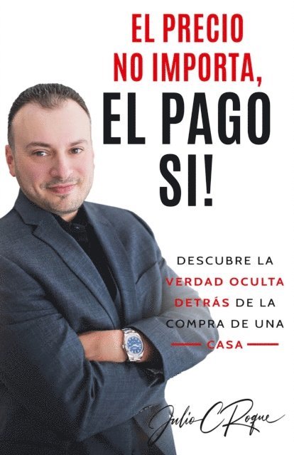 Julio C Roque - El Precio No Importa, El Pago Si!, E-bok. Tillgänglighet: Lägg i varukorg