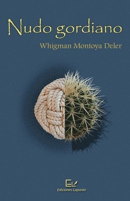 Whigman Montoya Deler, Jorge García Prieto, Aznay Berrayarza Riscart - Nudo gordiano, Häftad