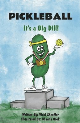 Vicki Sheaffer - Pickleball: It's a Big Dill!, Häftad