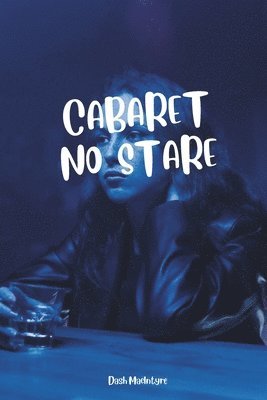 Dash MacIntyre - Cabaret No Stare, Häftad. Tillgänglighet: Lägg i varukorg