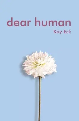 Kay Eck - Dear Human, Inbunden. Tillgänglighet: Lägg i varukorg