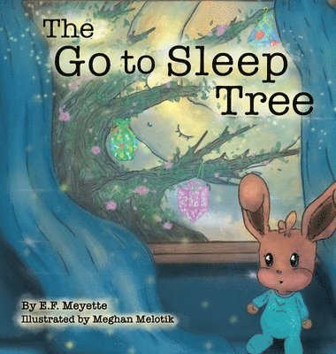 E F Meyette - Go to Sleep Tree, Inbunden. Tillgänglighet: Lägg i varukorg