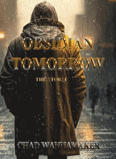 Chad Wannamaker - Obsidian Tomorrow: The Storm, E-bok