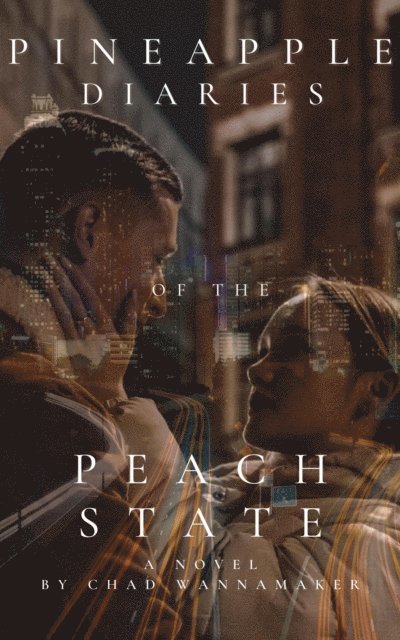 Chad Wannamaker - Pineapple Diaries of the Peach State, E-bok