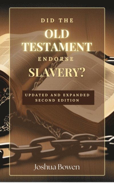 Joshua Aaron Bowen - Did the Old Testament Endorse Slavery?, E-bok