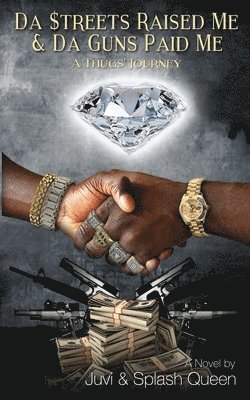Juvi And Splash Queen - Da $treets Raised Me & Da Guns Paid Me, Häftad
