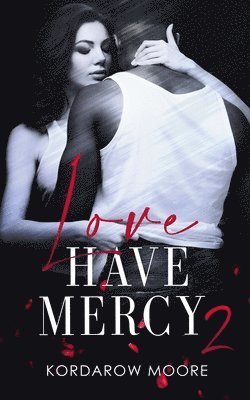 Kordarow Moore - Love Have Mercy 2, Häftad
