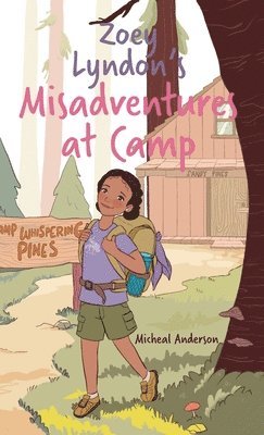 Micheal Anderson - Zoey Lyndon's Misadventures at Camp, Inbunden