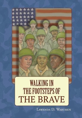 Lawanda Warthen - Walking in the Footsteps of the Brave, Inbunden