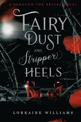 Lorraine Williams, Alichia Russ - Fairy Dust and Stripper Heels, Häftad