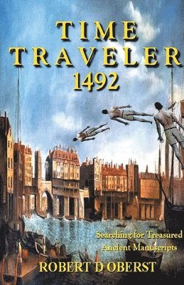 Robert D Oberst - Time Taveler 1492, Häftad. Tillgänglighet: Lägg i varukorg