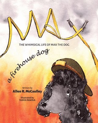 Allen R McCaulley - Max A Firehouse Dog, Häftad