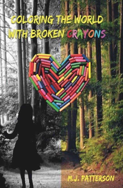 M.J. Patterson, Paul Kasselman - Coloring the World with Broken Crayons, E-bok. Tillgänglighet: Lägg i varukorg