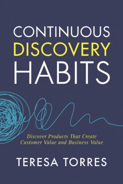 Teresa Torres - Continuous Discovery Habits, E-bok