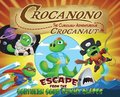 Crocanono the Curiously Adventurous Crocanaut
