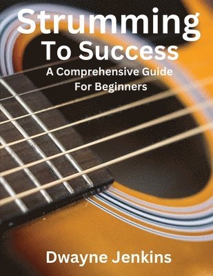 Dwayne Jenkins - Strumming To Success, Häftad