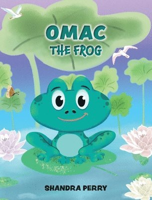 Shandra Perry - Omac the Frog, Inbunden