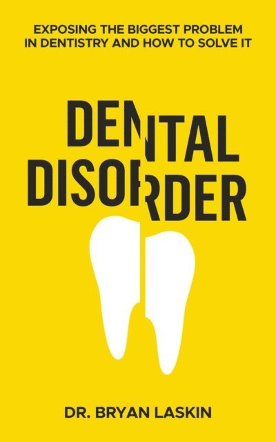 Bryan Laskin - Dental Disorder, E-bok