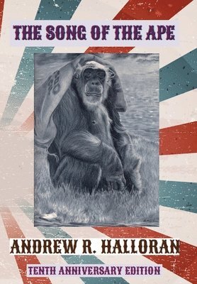Andrew R Halloran - Song of the Ape, Inbunden. Tillgänglighet: Tillfälligt slut