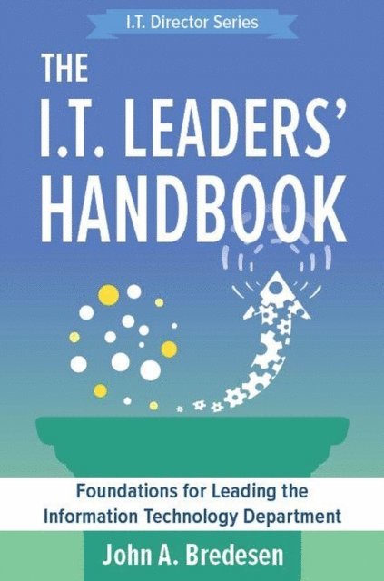 John A. Bredesen - I.T. Leaders' Handbook, E-bok. Tillgänglighet: Lägg i varukorg