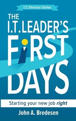 John A Bredesen - I.T. Leader's First Days, Inbunden. Tillgänglighet: Lägg i varukorg