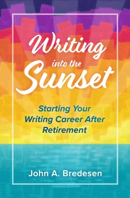 John A. Bredesen - Writing into the Sunset, E-bok. Tillgänglighet: Lägg i varukorg