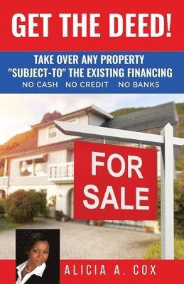 Get the Deed! Subject-To the Existing Financing