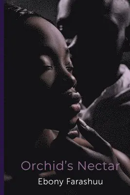 Ebony Farashuu - Orchid's Nectar, Häftad. Tillgänglighet: Lägg i varukorg