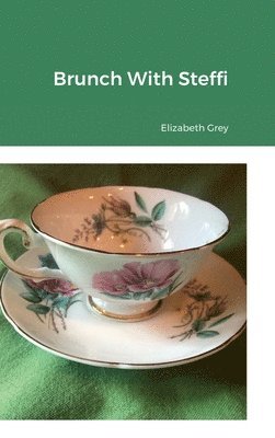 Elizabeth Grey - Brunch With Steffi, Inbunden. Tillgänglighet: Lägg i varukorg