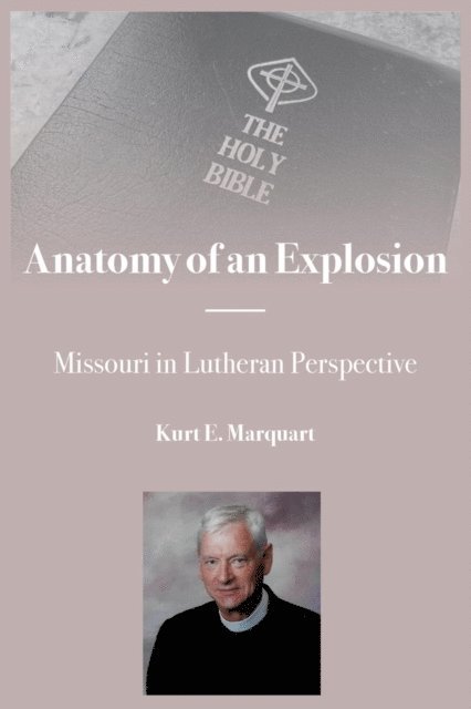 Kurt E Marquart - Anatomy of an Explosion, E-bok