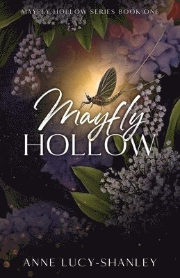 Anne Lucy-Shanley - Mayfly Hollow, Häftad