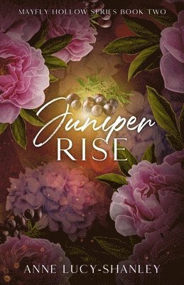 Anne Lucy-Shanley - Juniper Rise: Sequel to Mayfly Hollow, Häftad