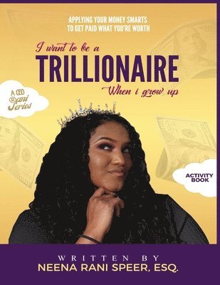 Neena Speer - When I Grow Up, I Want To Be a Trillionaire, Häftad