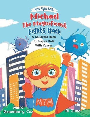 Marci Greenberg Cox, Kerri Marikakas - Michael the Magnificent Fights Back, Häftad