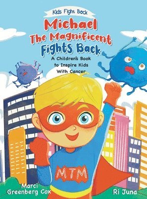 Marci Greenberg Cox, Kerri Marikakas - Michael the Magnificent Fights Back, Inbunden