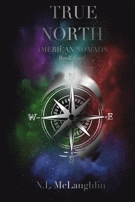 N. L. McLaughlin - True North - Book Four of The American Nomads, Häftad