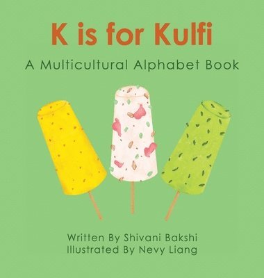 Shivani Bakshi - K is for Kulfi, Inbunden. Tillgänglighet: Lägg i varukorg
