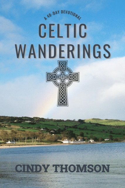 Cindy Thomson - Celtic Wanderings, E-bok