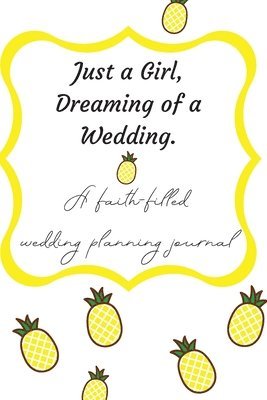 Katherine H Brown - Just a Girl, Dreaming of a Wedding (A faith-filled wedding planning journal), Häftad