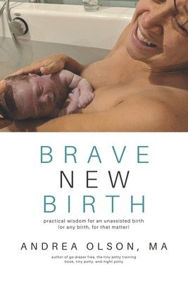 Andrea Olson - Brave New Birth, Häftad