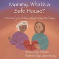 Mommy, What's a Safe House?