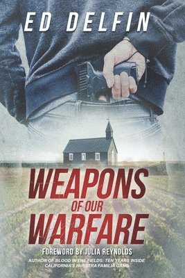 Ed Delfin - Weapons Of Our Warfare, Häftad
