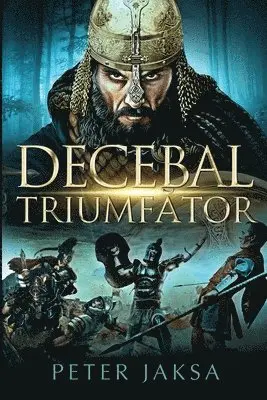 Peter Jaksa - Decebal Triumfător, Häftad. Tillgänglighet: Lägg i varukorg