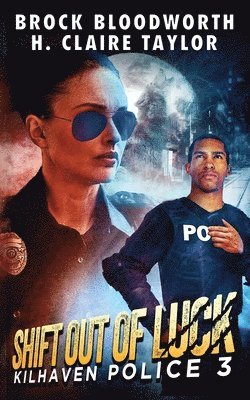 Brock Bloodworth, H Claire Taylor - Shift Out of Luck, Häftad