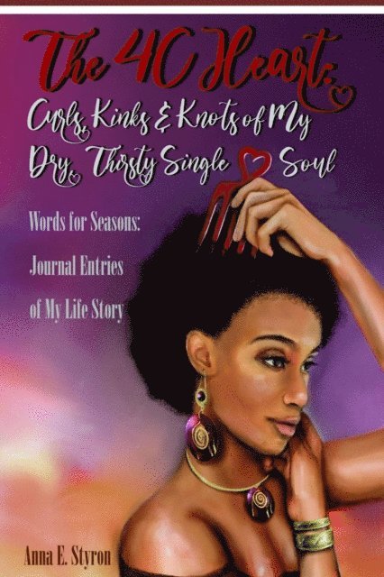 Anna E. Styron, Lorraine Jenkins-Wilkes - 4C Heart: Words for Seasons, E-bok